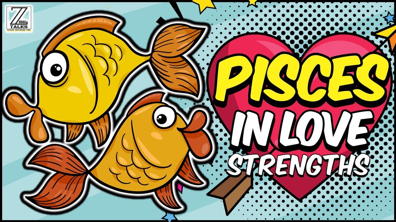 PISCES in Dating, Love and Relationships Part 1 - Strengths