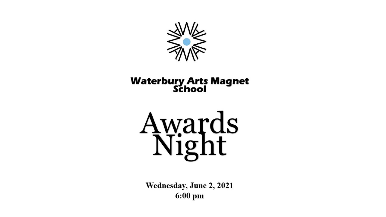 Waterbury Arts Magnet School Awards Ceremony - June 2, 2021