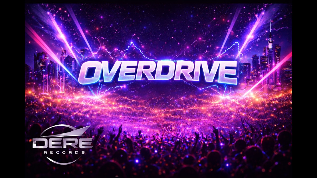 OVERDRIVE | DERE Records (Official Audio) – EDM 2026