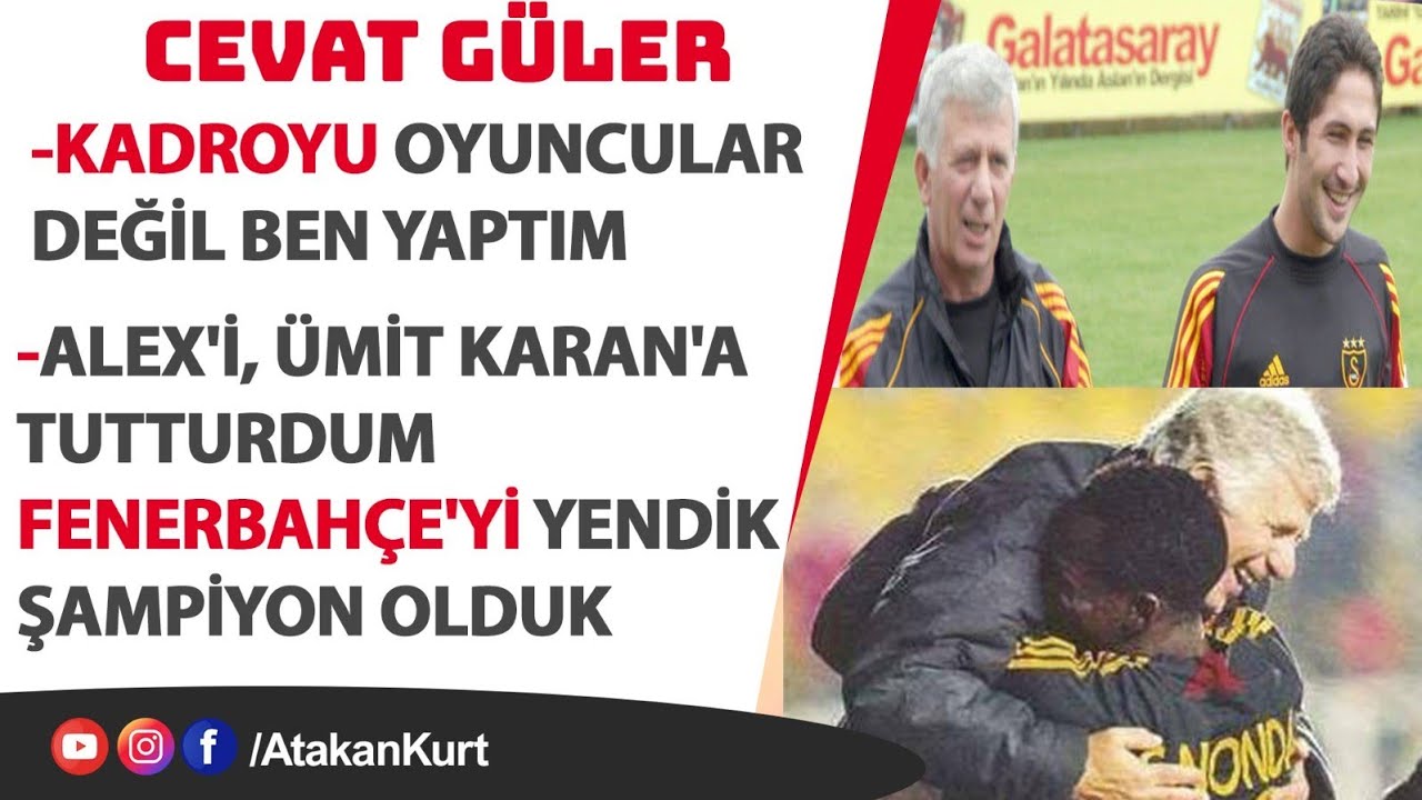 Cevat Güler: Alex'i Ümit Karan'a tutturdum Fenerbahçe'yi yendik ŞAMPİYON olduk #galatasaray