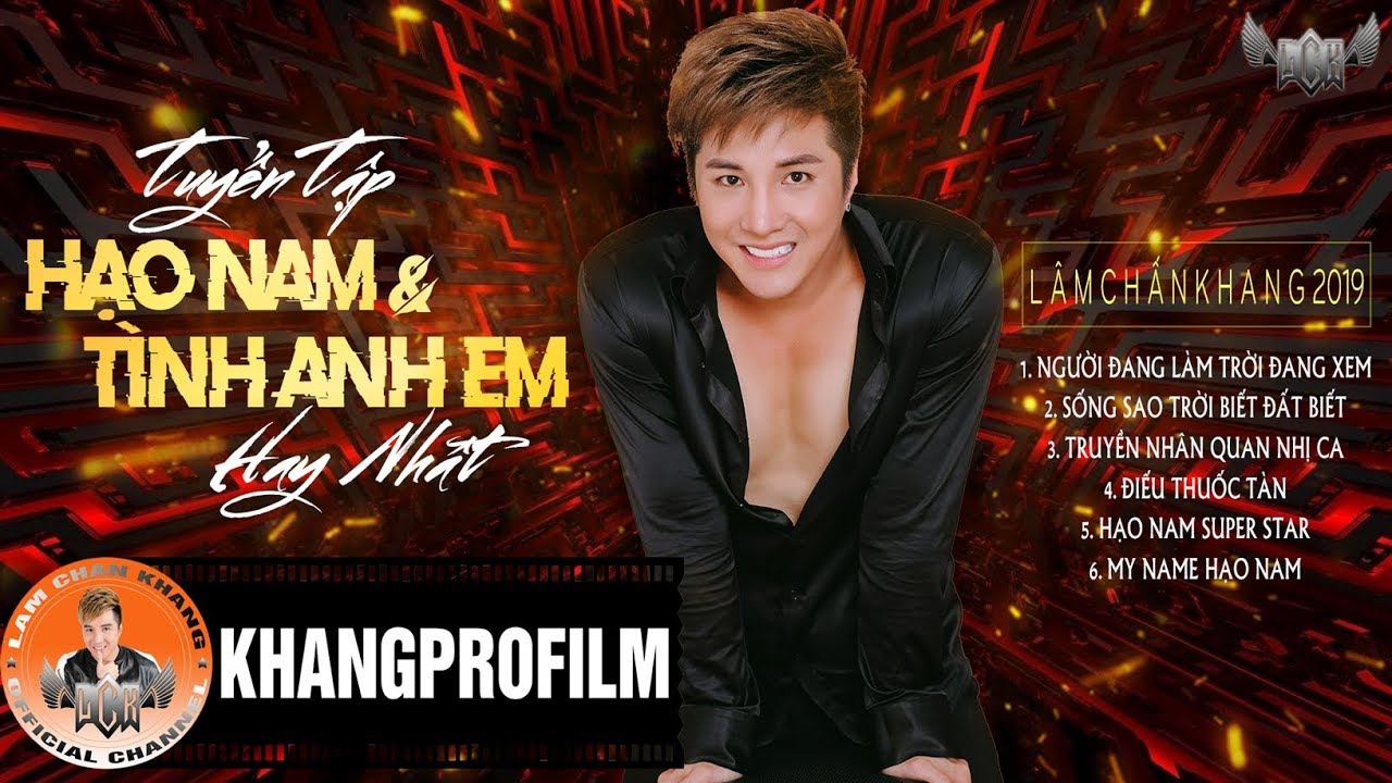 TUYỂN TẬP HẠO NAM VÀ TÌNH ANH EM HAY NHẤT 2019 | LÂM CHẤN KHANG