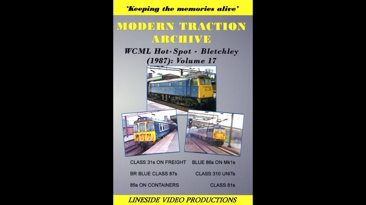 Modern Traction Archive: Vol 17 (Bletchley WCML) - British Rail on DVD from www.linesidevideos.co.uk