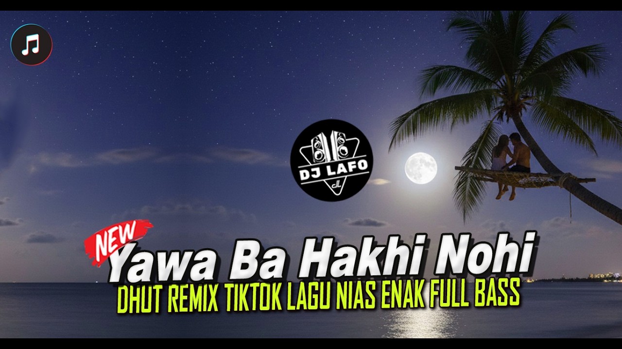 Lagu nias hits 🔥 Yawa Ba Hakhi Nohi - Remix Dhut Pop Nias