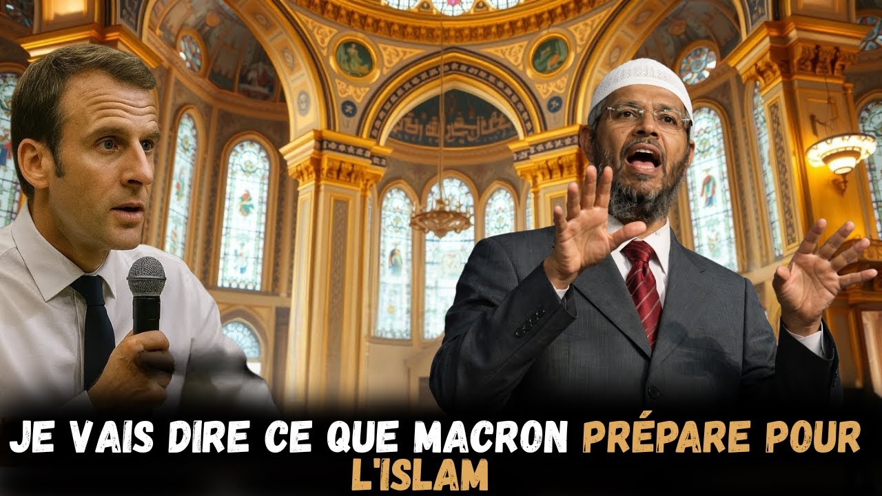 Dr Zakir Naik Fait des révélations sur le plan de Macron pour l’Islam