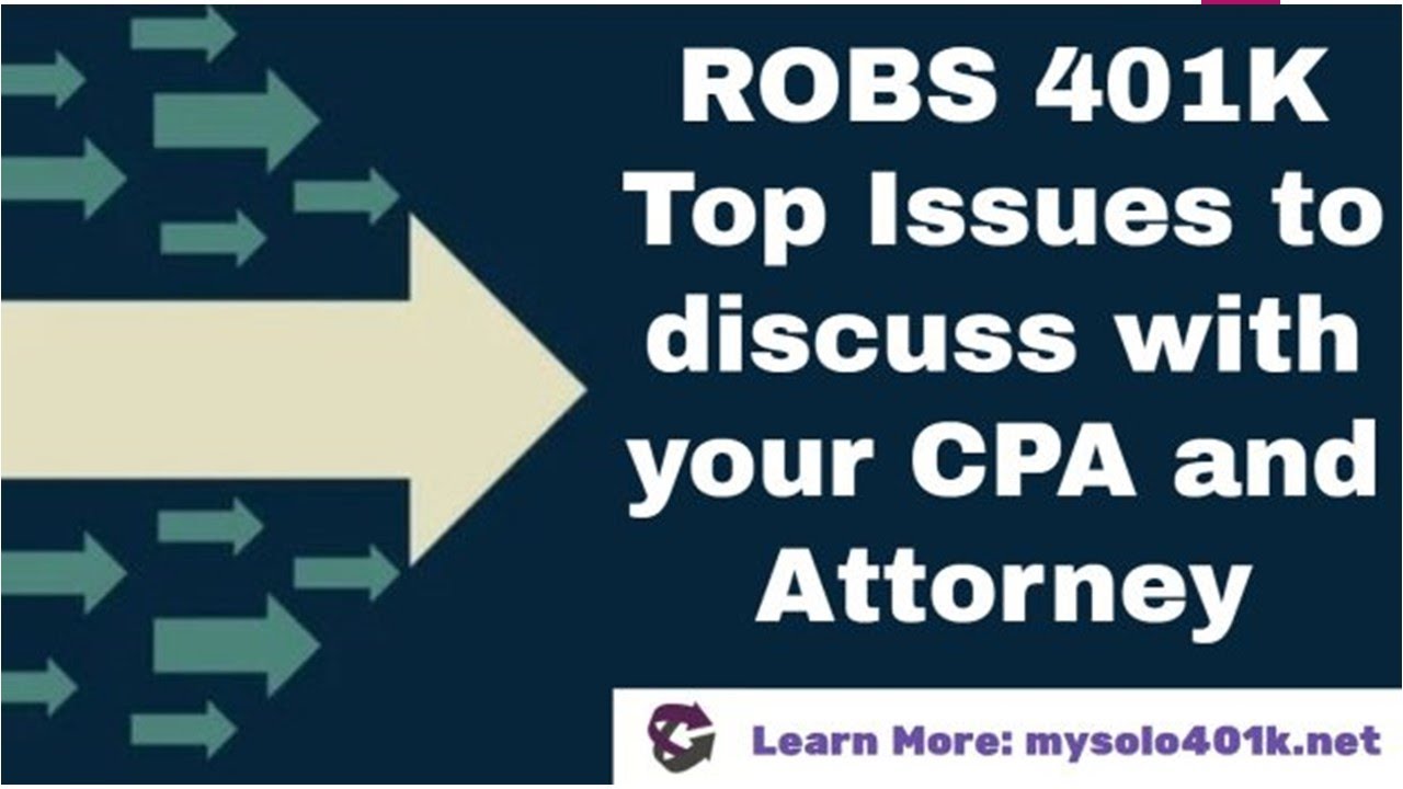 ROBS Program Retirement Plans - Top Issues to discuss with your CPA and Attorney