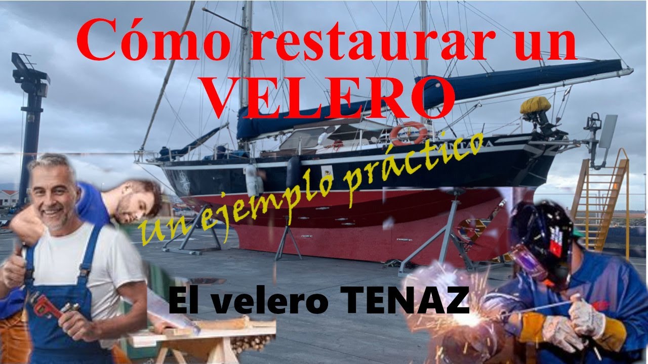 Restauración integra de un velero de acero, problemas y vigilancia.