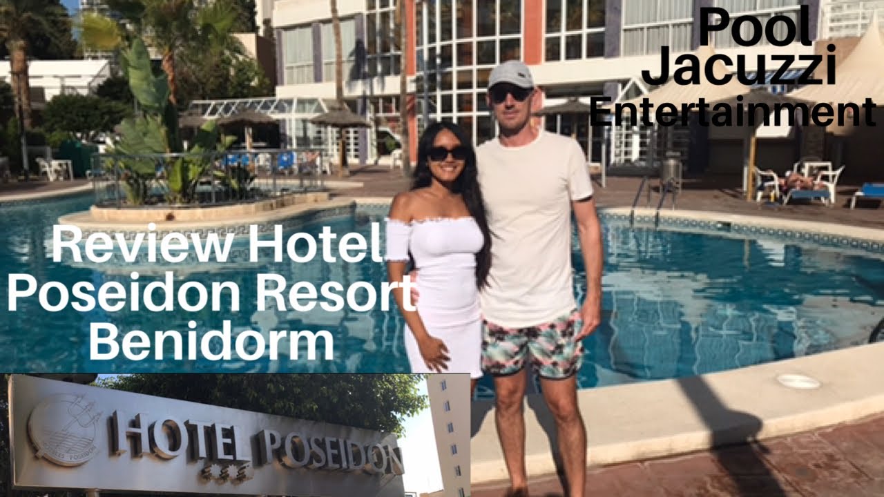 Hotel POSEIDON Resort Benidorm- Review