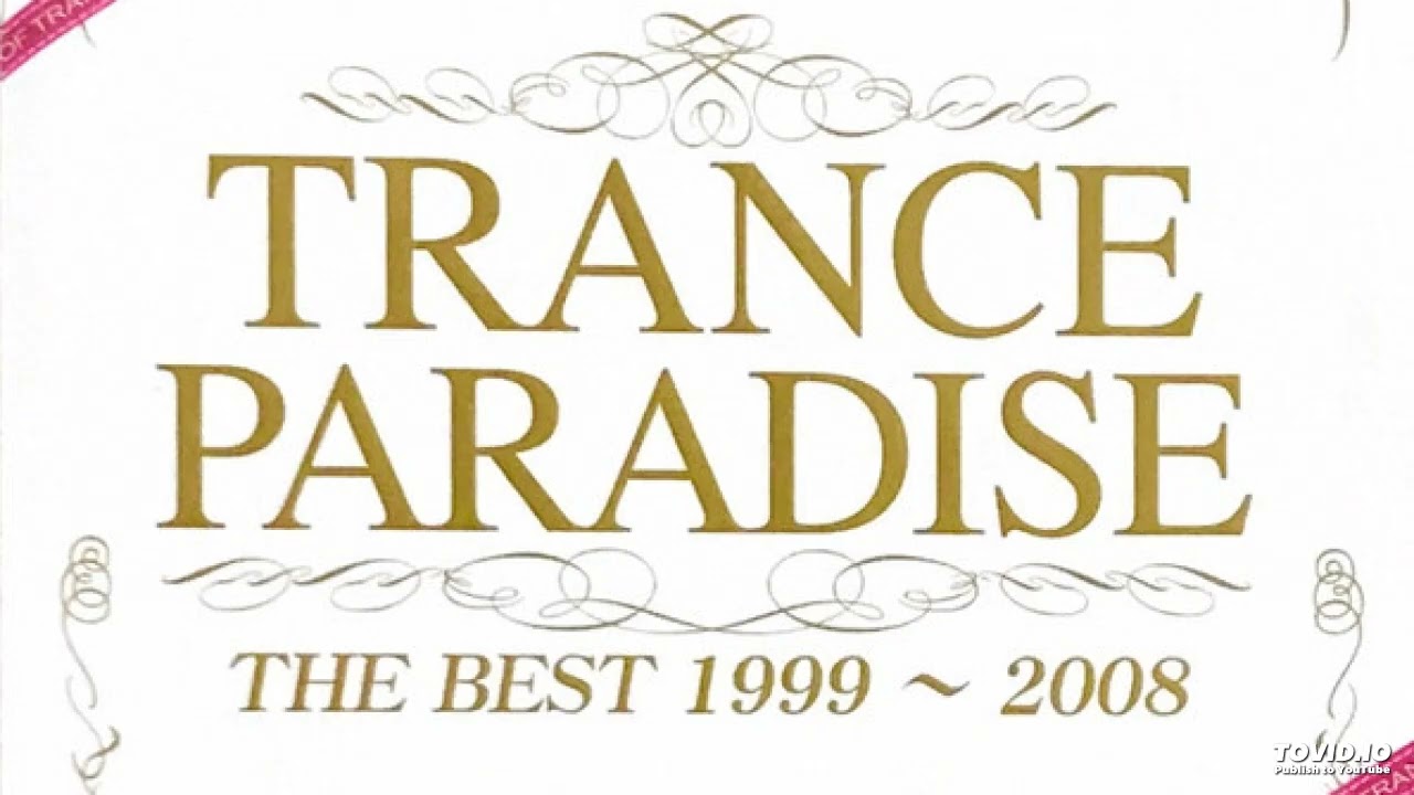 TRANCE PARADISE THE BEST 1999 〜 2008 (PARADISE POP SIDE) (FULL VIDEO)