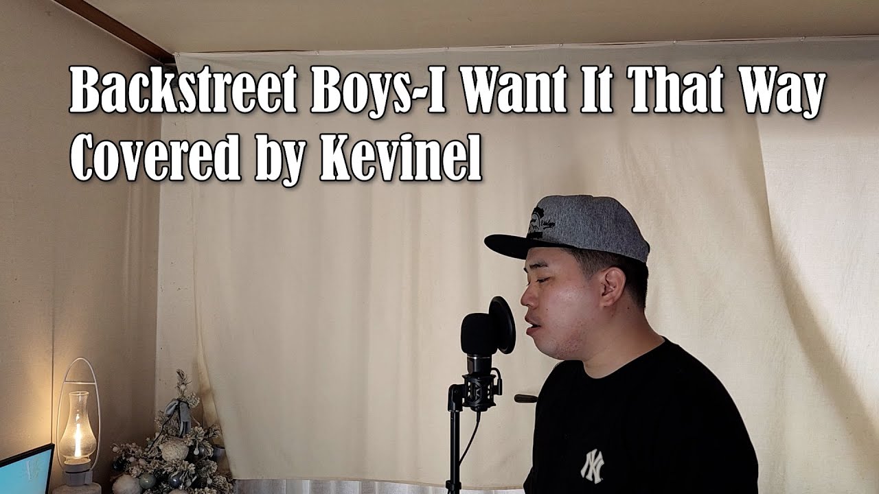 Backstreet Boys-I Want It That Way (Covered by Kevinel)