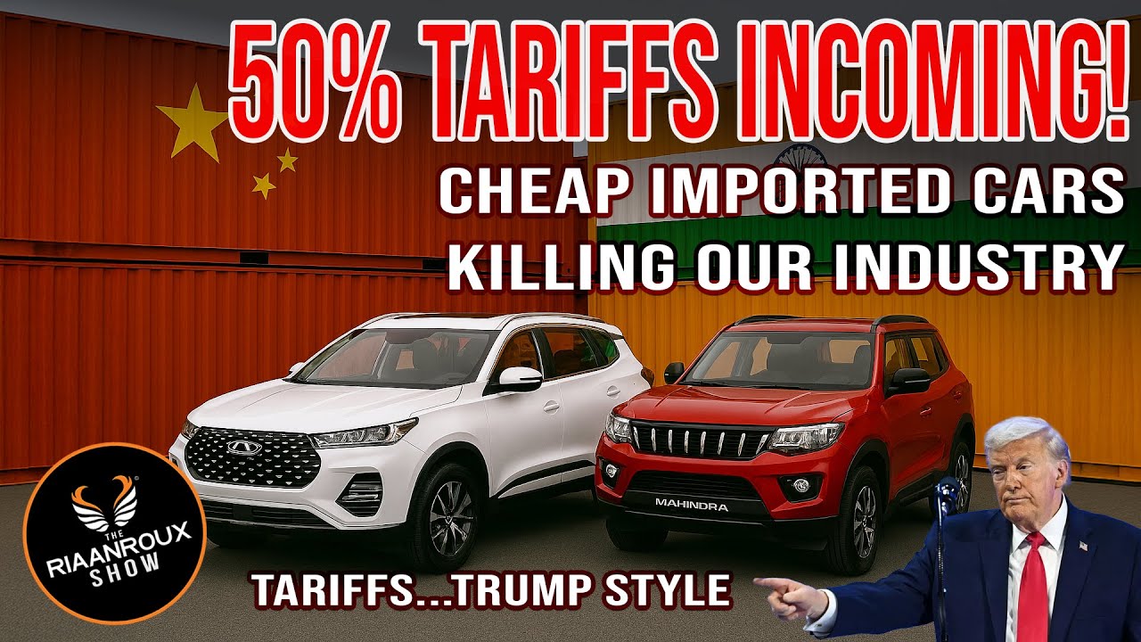 South Africa’s Proposed 50% Tariffs on Chinese and Indian Vehicle Imports