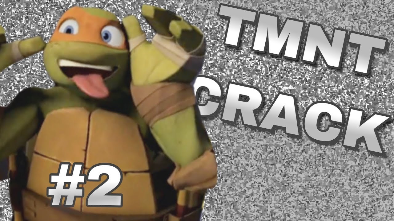 TMNT CRACK EPISODE 2