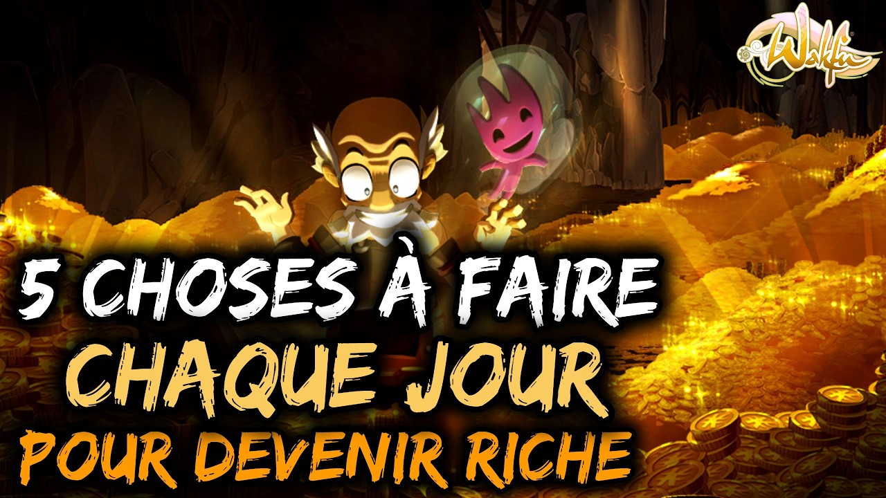 5 CHOSES A FAIRE CHAQUE JOUR POUR DEVENIR RICHE SUR WAKFU ! (Astuce kamas et d'exp)