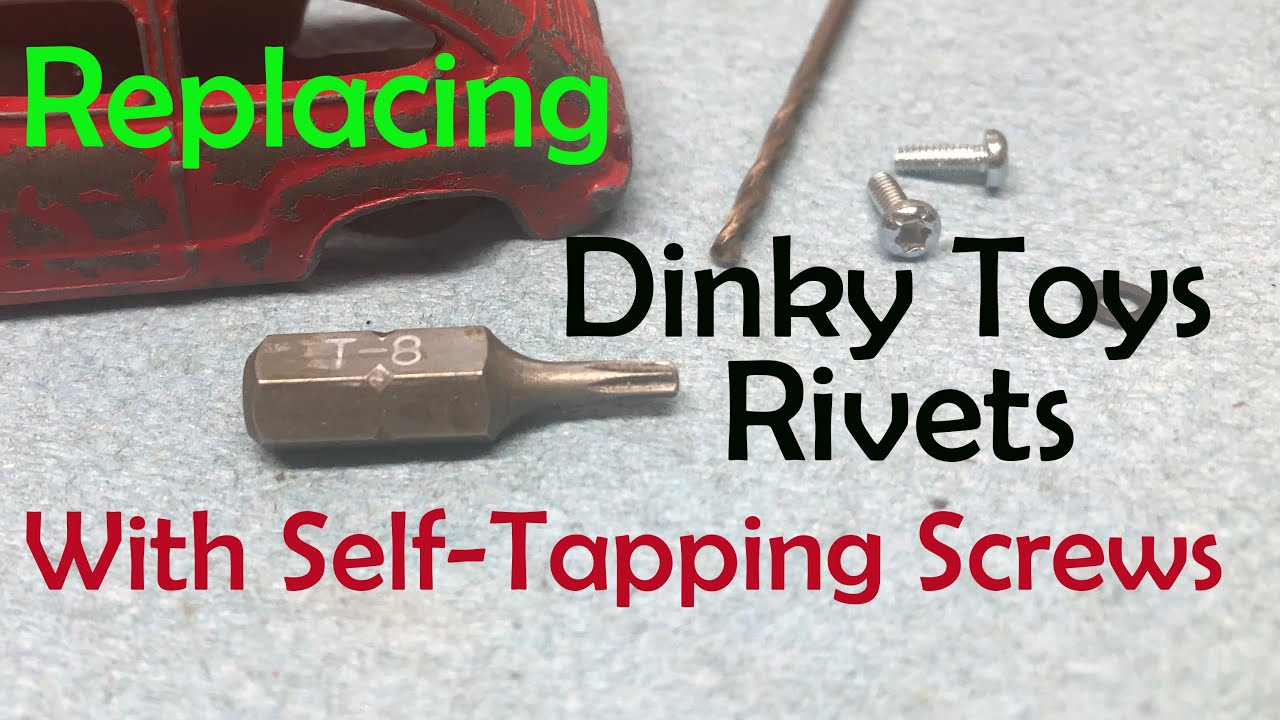 HOW TO REMOVE DINKY TOYS RIVETS AND REPLACE WITH SELF-TAPPING SCREWS. NO THREAD CUTTING DIE NEEDED.