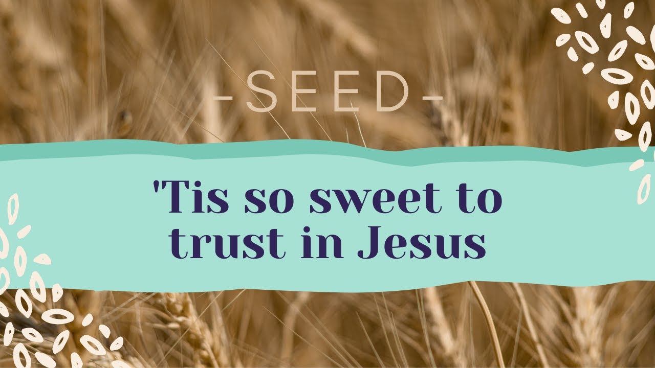 'Tis So Sweet to Trust in Jesus | OasisForAll