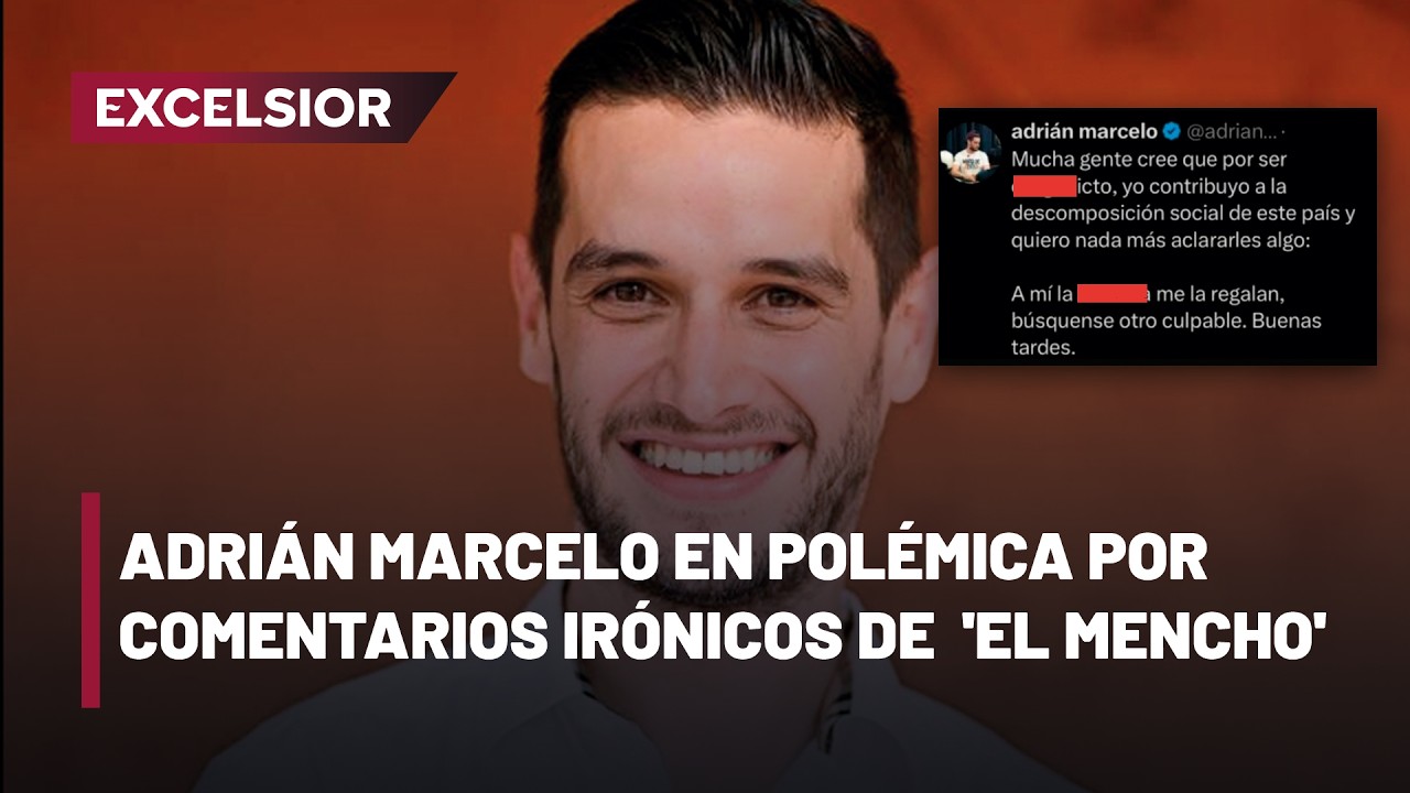Adri&aacute;n Marcelo desata cr&iacute;ticas por comentarios ir&oacute;nicos en redes