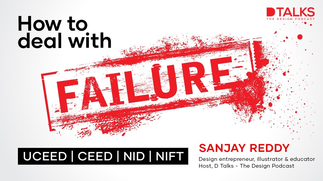How to deal with failure? UCEED, CEED, NID & NIFT | Sanjay Reddy | D Talks - The Design Podcast