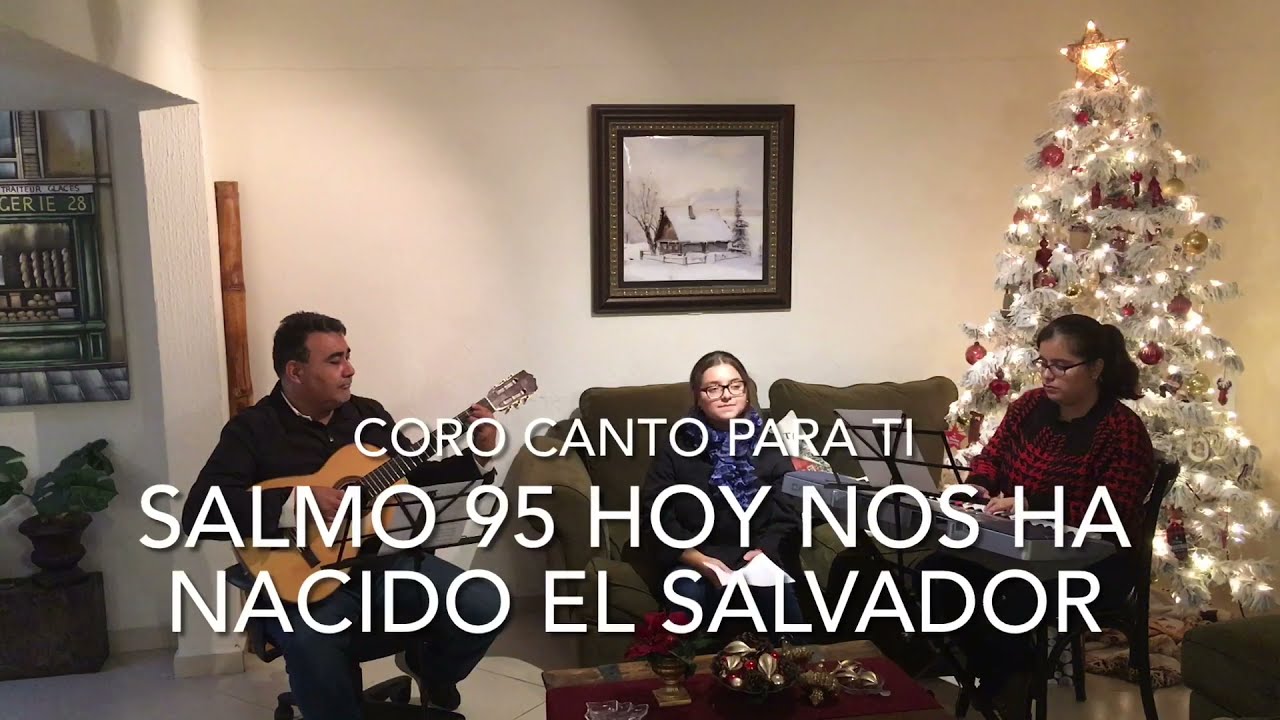 Salmo 95 Hoy Nos Ha Nacido El Salvador.