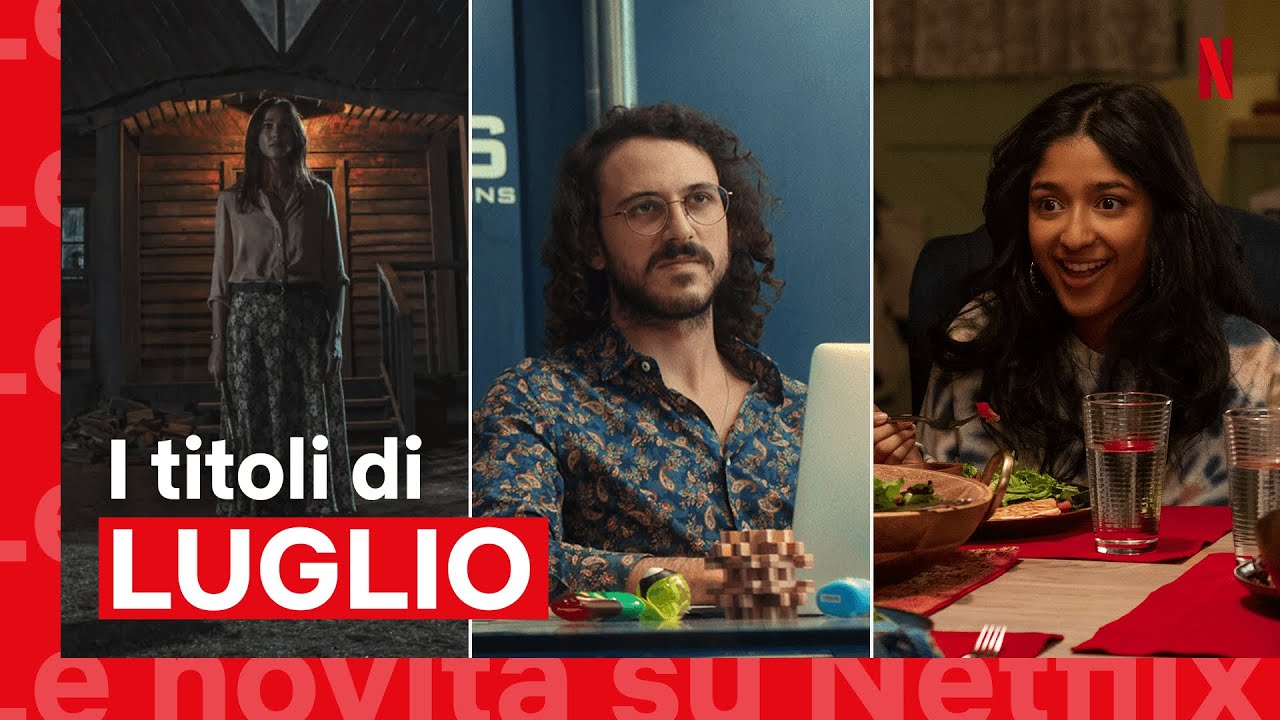 Le novit&agrave; di LUGLIO 2021 su Netflix | Italia