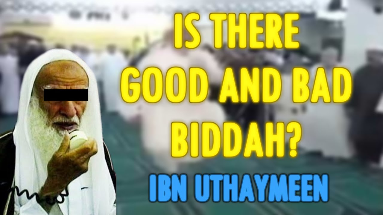 Is There Good Biddah And Bad Biddah | Sheikh Ibn Uthaymeen