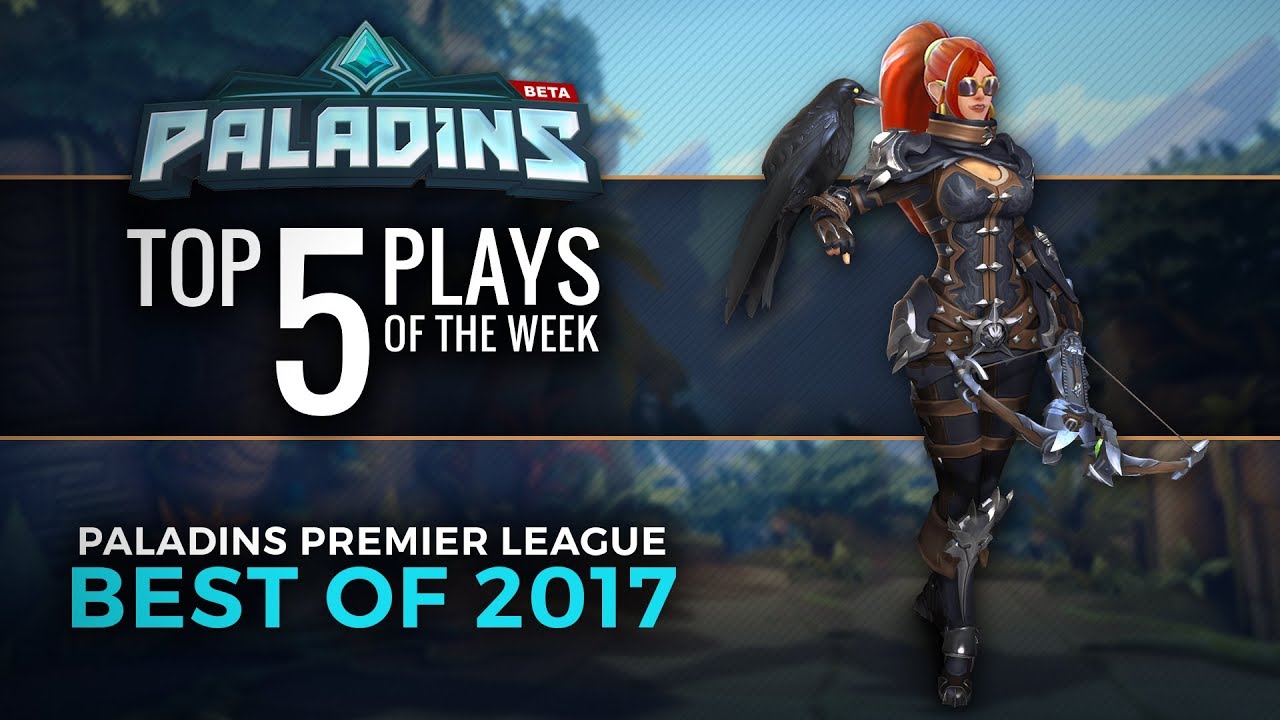 Paladins - Top 5 Plays - Best PPL Plays of 2017