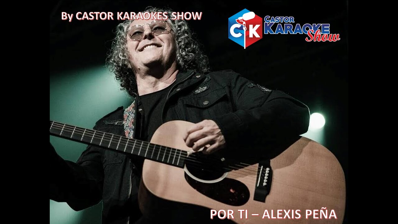 karaoke por ti - alexis pe&ntilde;a #karaokeslatinos #karaoke #tiktok #m&uacute;sicaretro #musicaretro