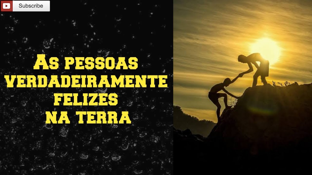 As pessoas verdadeiramente felizes na terra