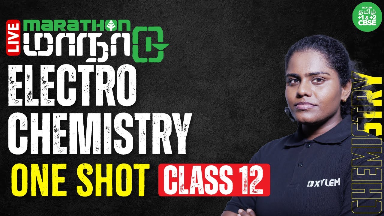ONE SHOT : Electrochemistry | Class 12 Chemistry | Xylem CBSE 11&12 Tamil