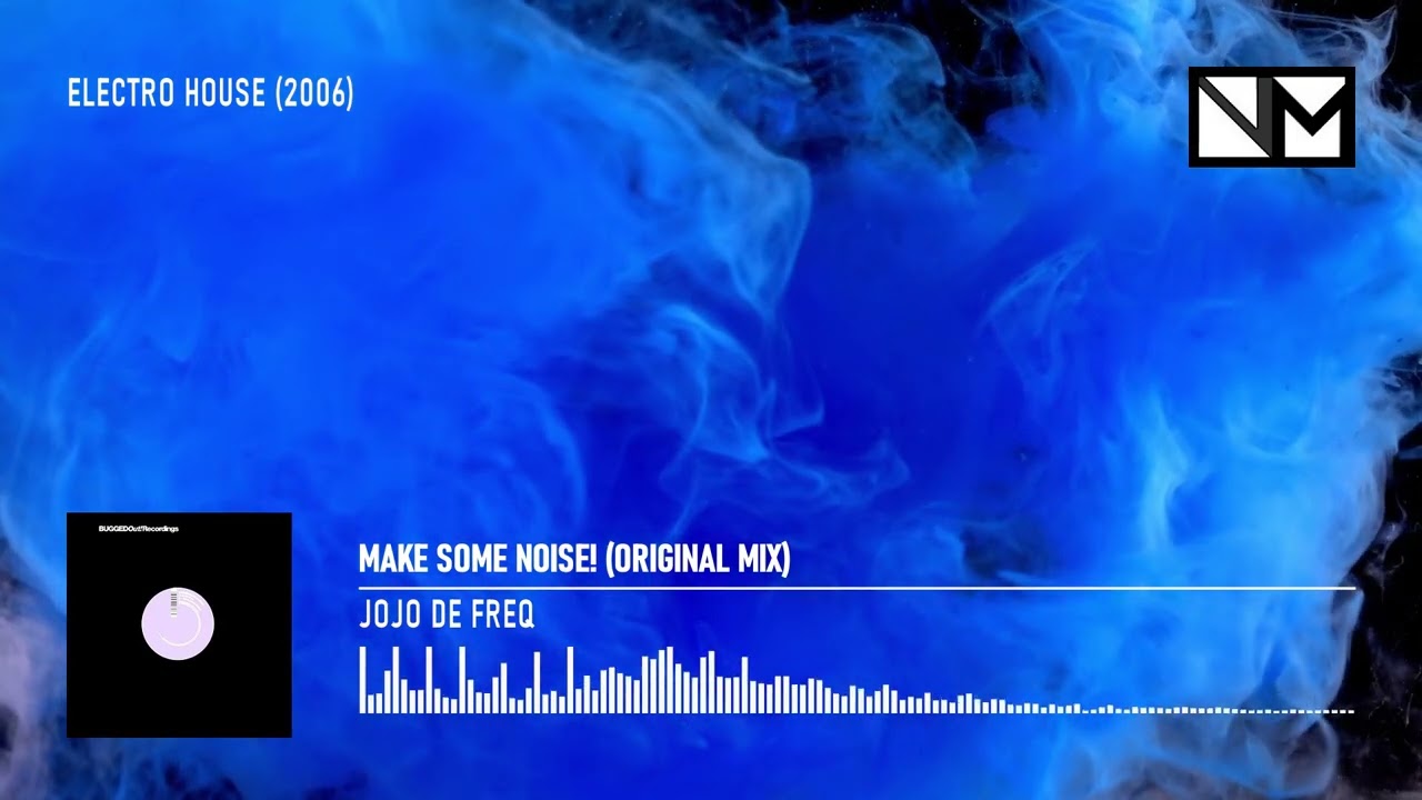 JoJo De Freq - Make Some Noise! (Original Mix) #ELECTROHOUSE2006