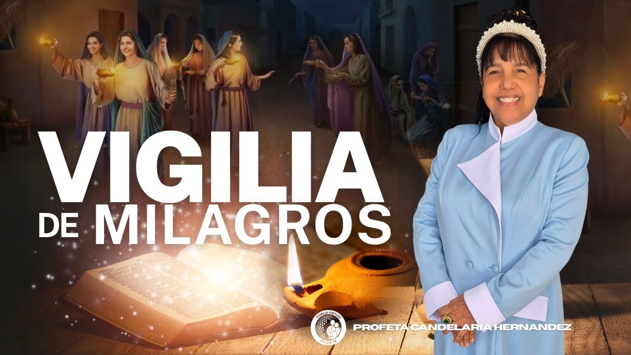 Vigilia de Oración y Milagros | Profeta Candelaria Hernandez | FVA