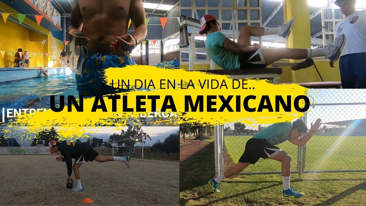 UN DIA EN LA VIDA DE: UN ATLETA MEXICANO