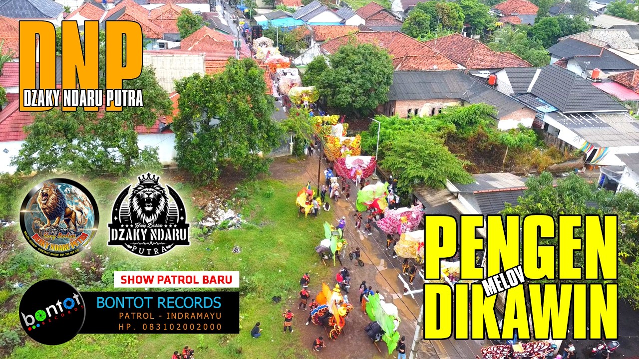 [DRONE] PENGEN DIKAWIN - MELDA MELOV - DZAKY NDARU PUTRA (DNP) SHOW PATROL BARU - BONTOT RECORDS