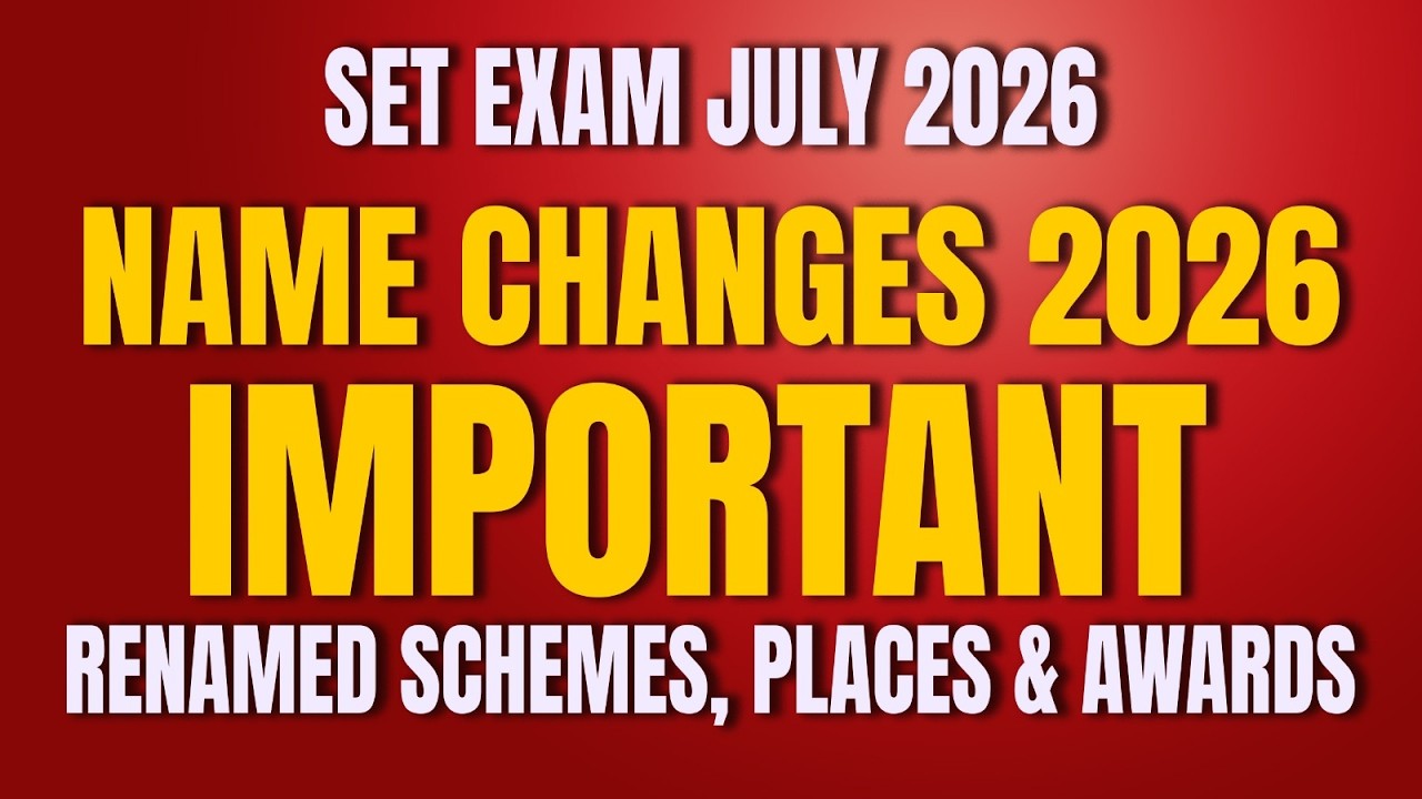 SET EXAM JULY  2026  | NAME CHANGES 2026 | IMPORTANT RENAMED SCHEMES, PLACES & AWARDS