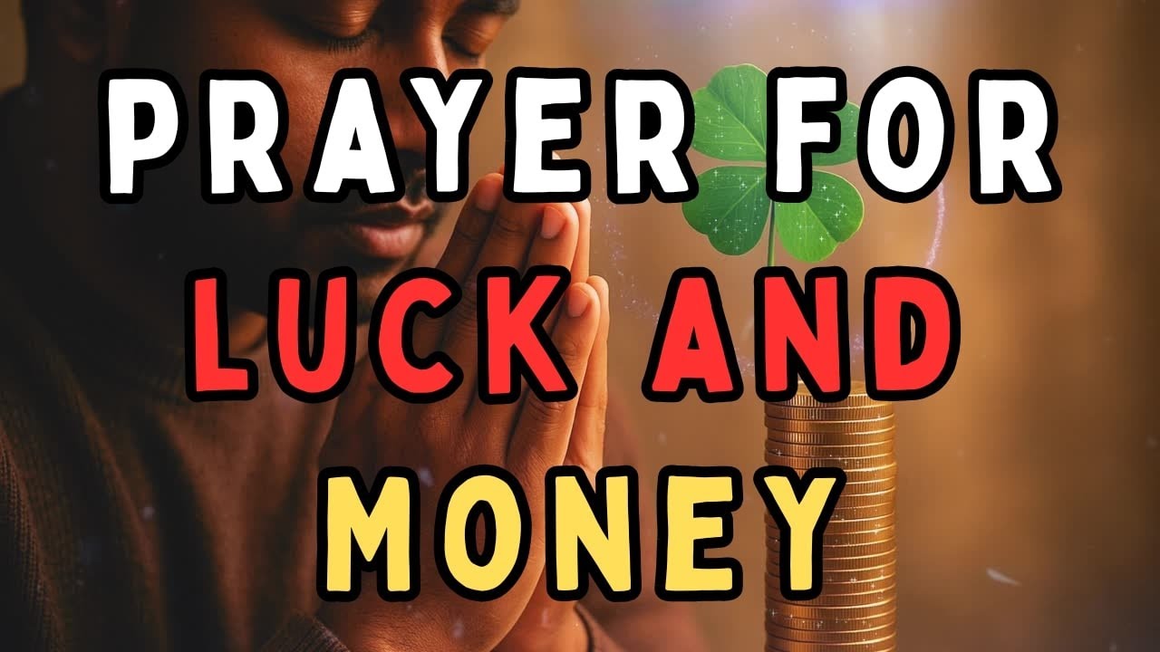 Powerful Prayer for Luck and Money – Attract Wealth, Prosperity & Abundance