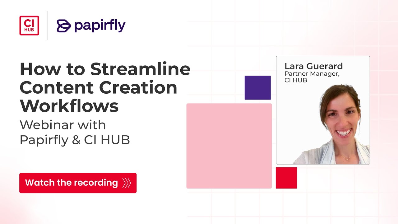 Webinar with Papirfly & CI HUB: How to Streamline Content Creation Workflows
