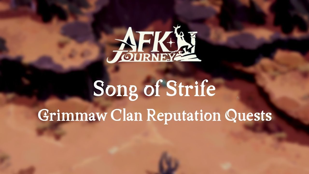 Grimmaw Clan Reputation Quest Story | Song of Strife [S1] | AFK Journey