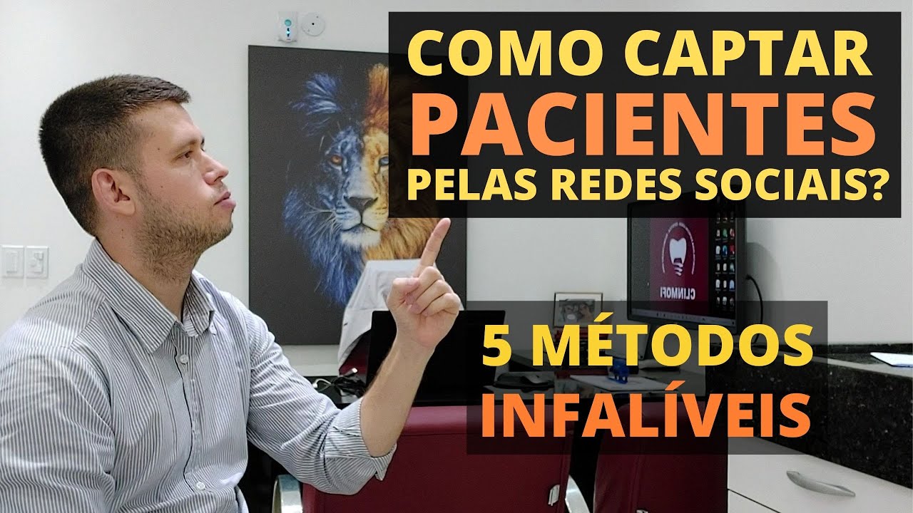 5 MÉTODOS INFALÍVEIS QUE EU UTILIZO PARA CAPTAR PACIENTES PELA INTERNET