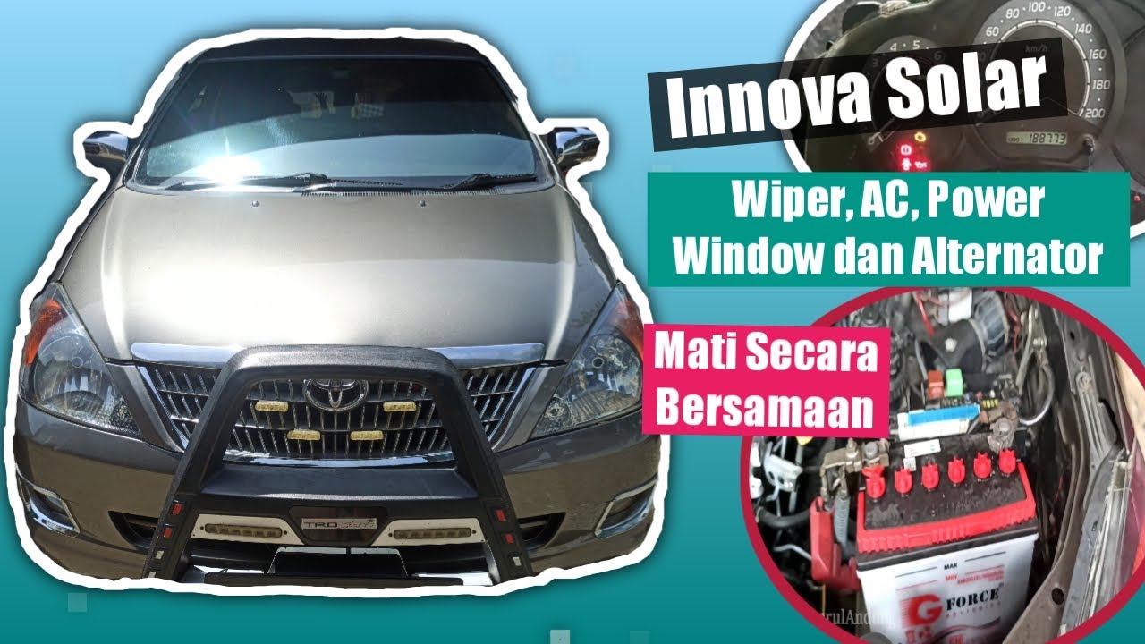 Memperbaiki Innova solar Power Window, AC, Wiper, Wesser dan Alternator mati secara bersamaan.