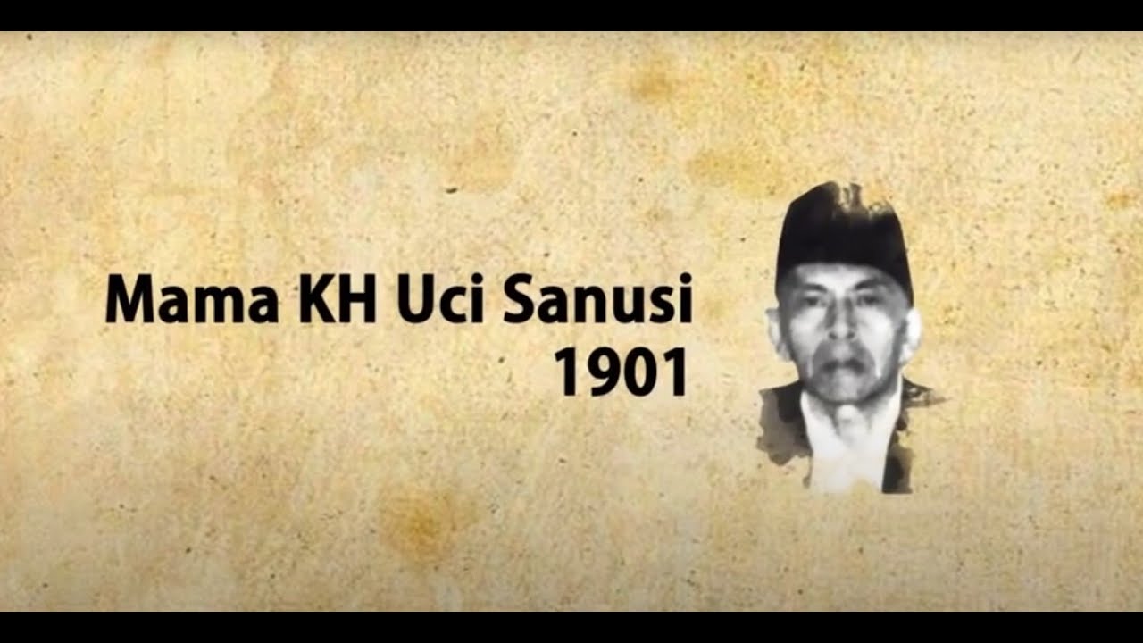 sejarah singkat Mama KH Uci Sanusi