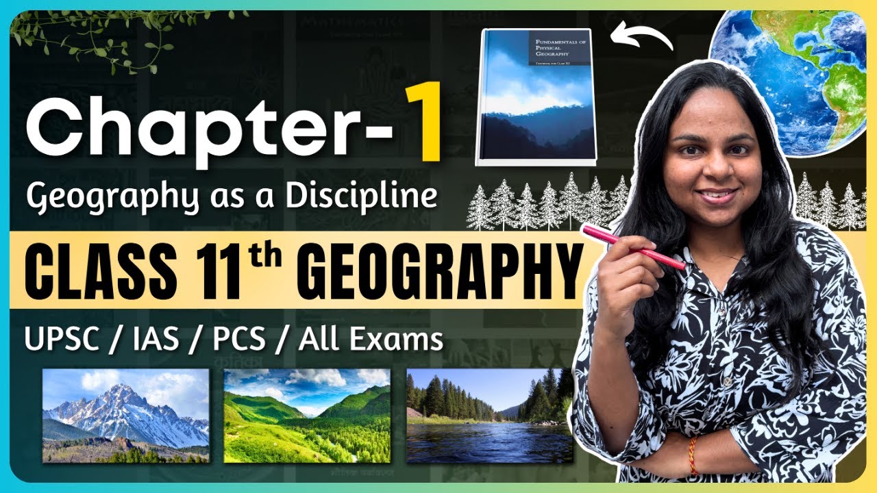 Class 11 Geography Chapter 1: Geography as a Discipline | Geography NCERT Chapter 1 UPSC Preparation
