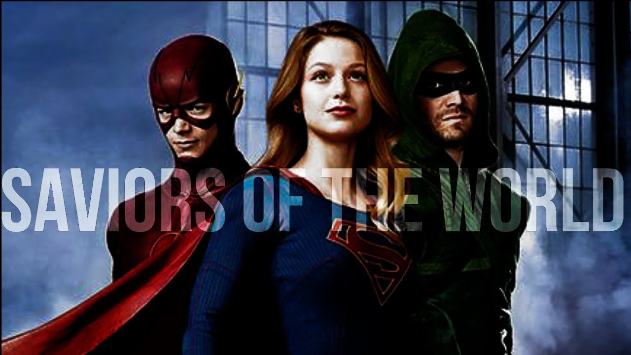Arrow Supergirl Flash (Skillet Saviors Of The World)