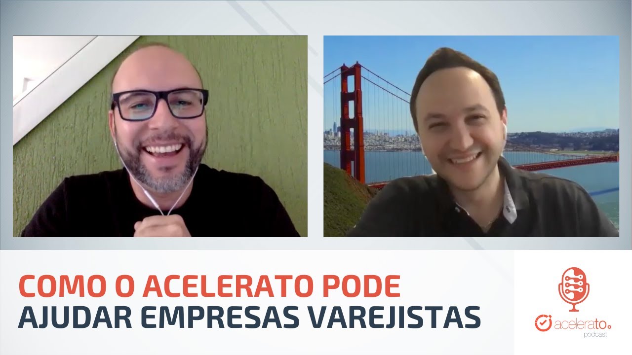 Como o Acelerato pode Ajudar as Empresas Varejistas | Acelerato Podcast #T1E1