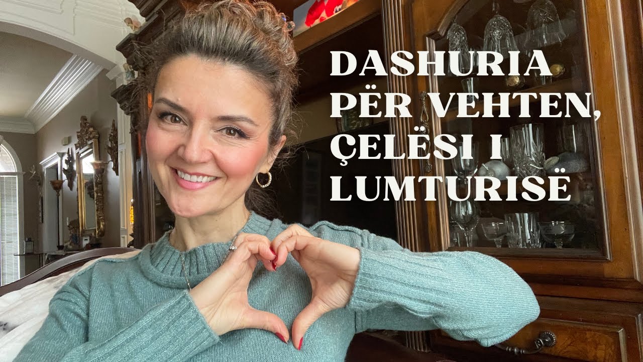 8 Mënyra Për Të Dashur/Respektuar Vehten dhe Per te Rrezatuar Dashuri Tek Të Tjerët