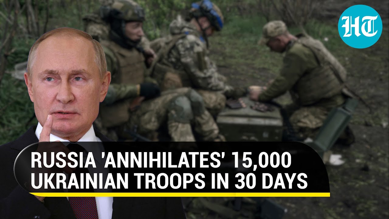 Russian Army's big reveal; '15,000 Ukrainian soldiers eliminated in 30 days' | Details