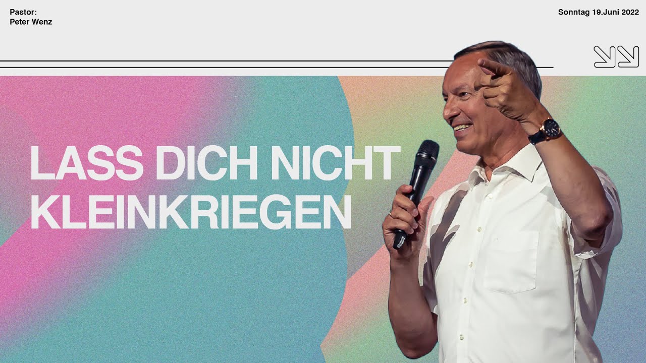 Lass dich nicht kleinkriegen! | Peter Wenz | 19.06.2022