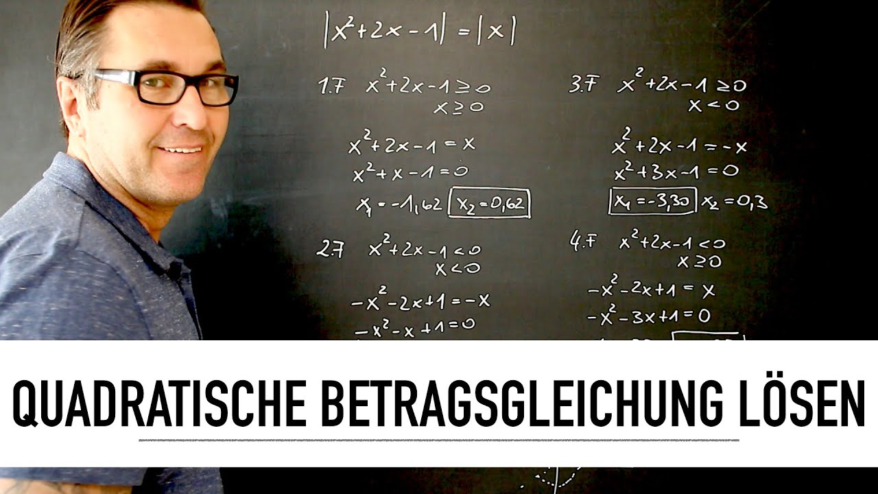 Wie ist eine quadratische Betragsgleichung zu lösen? | Fallunterscheidungen | Zeichnerische Lösung