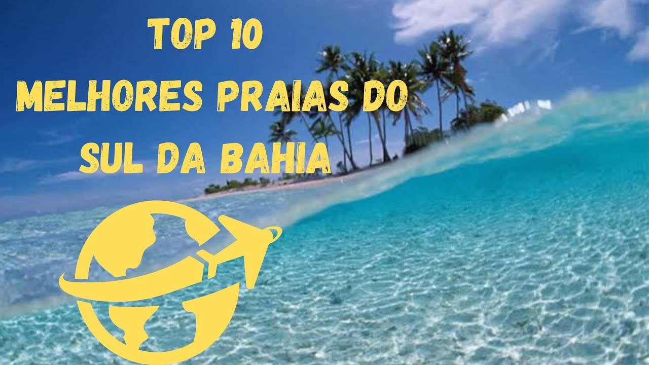 conhe&ccedil;a as top 10 Melhores praias do sul da Bahia#Beach#top