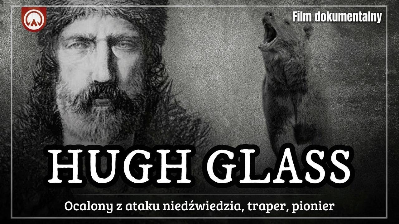 Hugh Glass &ndash; Legenda Dzikiego Zachodu | Dokument o pograniczniku