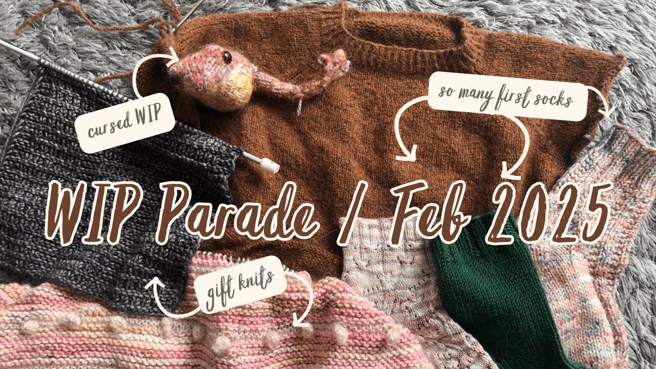 WIP Parade: Gift Knits, Socks & Cursed Objects | February 2025