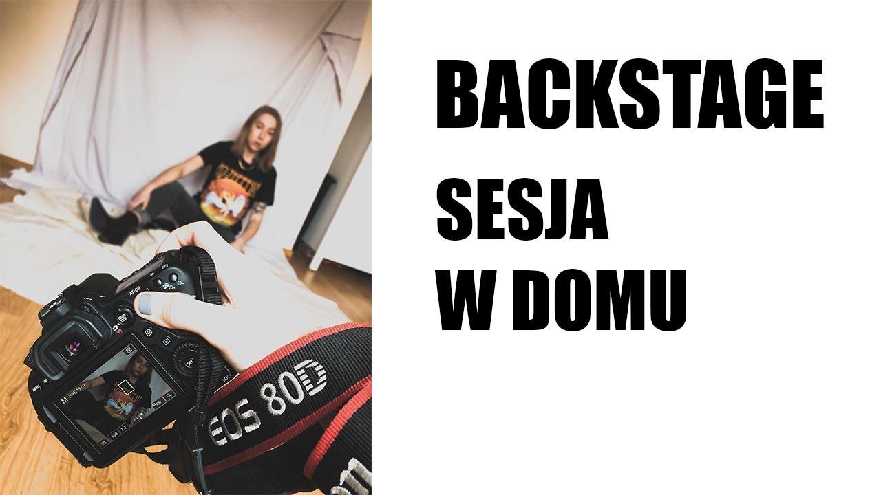 BACKSTAGE Sesja fotograficzna w domu