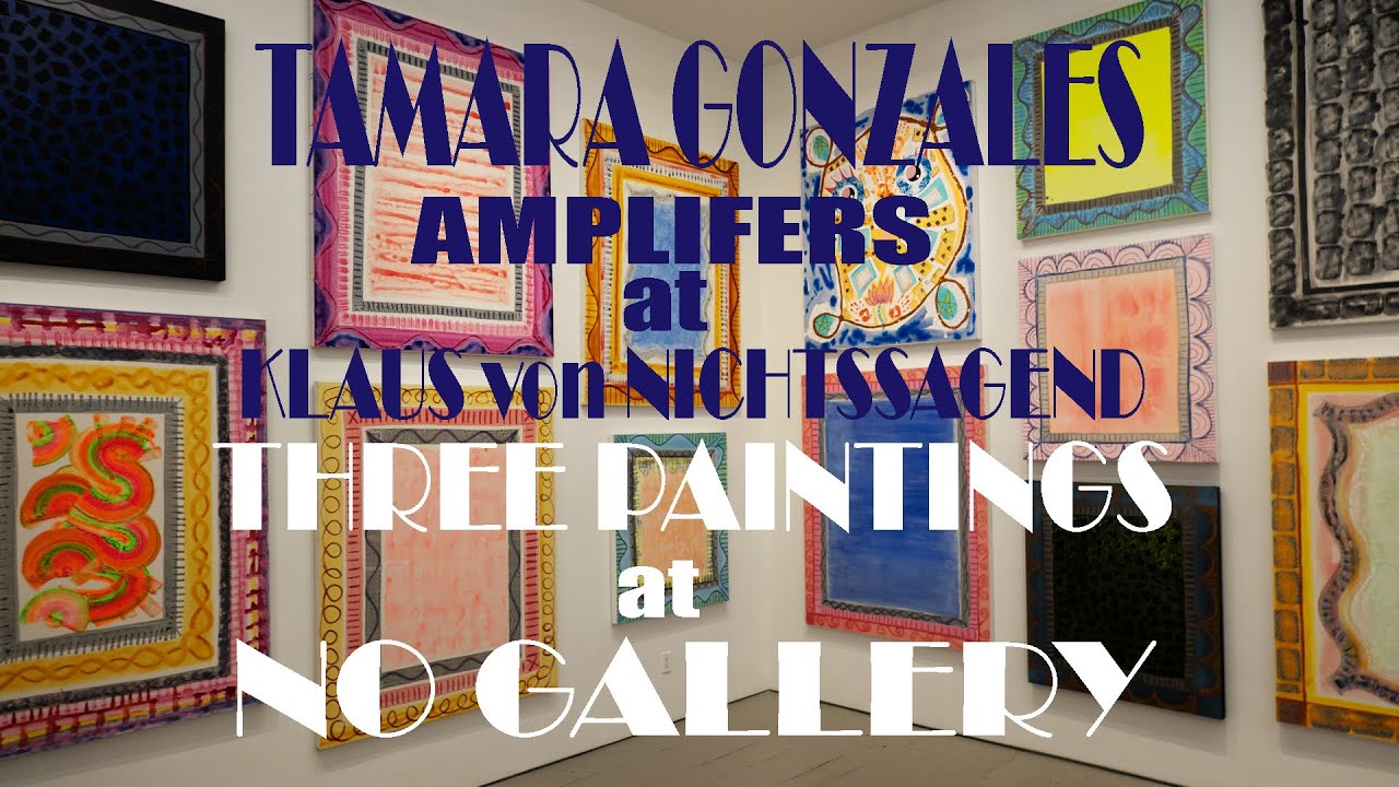 Tamara Gonzales at KLAUS VON NICHTSSAGEND Three Paintings at NO GALLERY